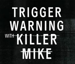 image-https://media.senscritique.com/media/000018329388/0/Trigger_Warning_with_Killer_Mike.jpg