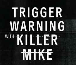 image-https://media.senscritique.com/media/000018329388/0/trigger_warning_with_killer_mike.jpg