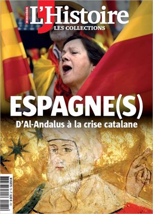 L'Histoire - Les collections - n°79 - Espagne(s) - D'Al Andalous à la crise catalane