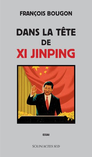 Dans la tête de Xi Jinping