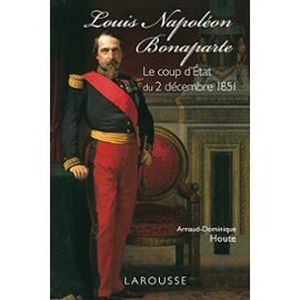 Louis-Napoléon Bonaparte : Le coup d'état du 2 décembre 1851
