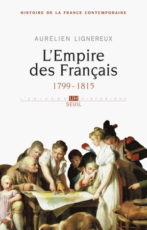 L'Empire des Français, 1799-1815.