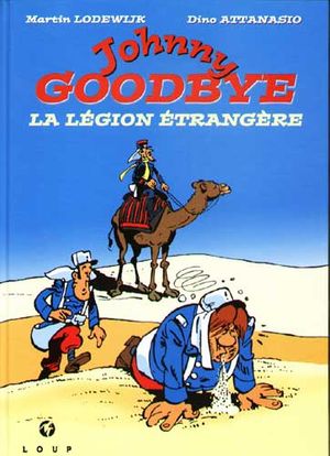 La Légion étrangère - Johnny Goodbye, tome 7