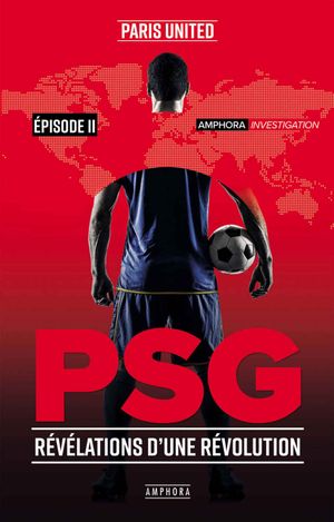 PSG - Révélations d'une révolution - Episode 2