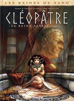 Cléopâtre : La Reine fatale, tome 2