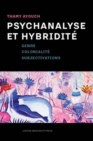 Psychanalyse et hybridité. Genre, colonialité, subjectivations