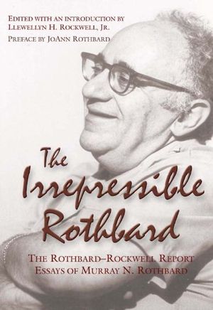 The Irrepressible Rothbard