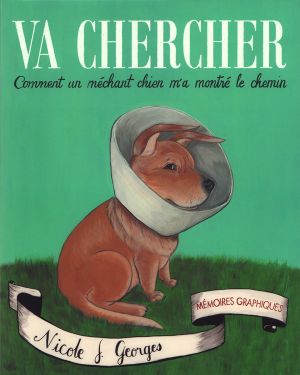 Va chercher : Comment un chien méchant m'a montré le chemin