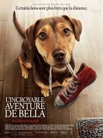 Affiche L'Incroyable aventure de Bella Affiche L'Incroyable aventure de Bella