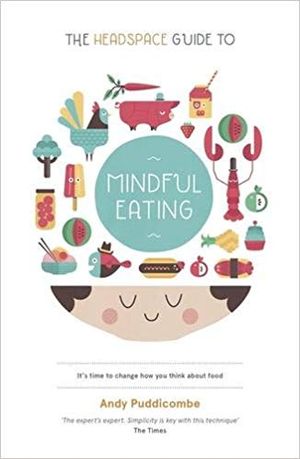 The Headspace Guide to... Mindful Eating