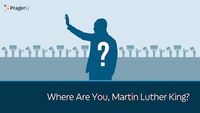 Where Are You, Martin Luther King?
