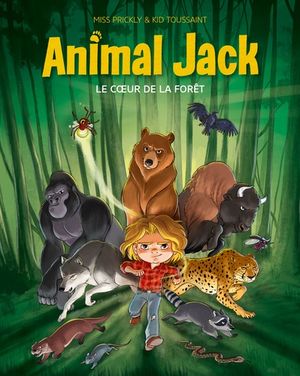 Le Cœur de la forêt - Animal Jack, tome 1