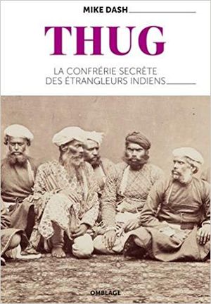 Thug - La confrérie secrète des étrangleurs indiens