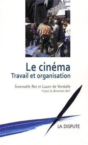 Le cinéma. Travail et organisation