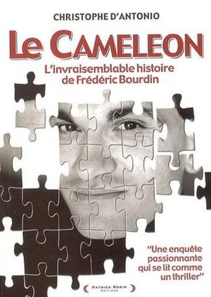 Le Caméléon, l'invraisemblable histoire de Frédéric Bourdin
