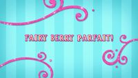 Fairy Berry Parfait!