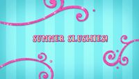 Summer Slushies!