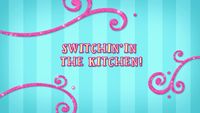 Switchin' in the Kitchen!