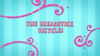 The Breadstick Bicycle!