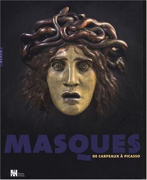 Masques : De Carpeaux à Picasso