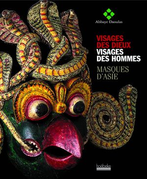 Visages des dieux, visages des hommes, masques d'Asie