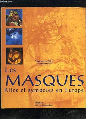 Les Masques - Rites et symboles en Europe