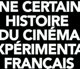 image-https://media.senscritique.com/media/000018361518/0/une_certaine_histoire_du_cinema_experimental_francais.jpg