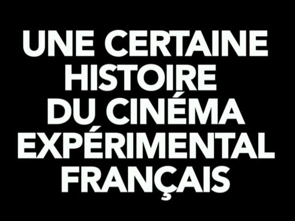 Une certaine histoire du cinéma expérimental français