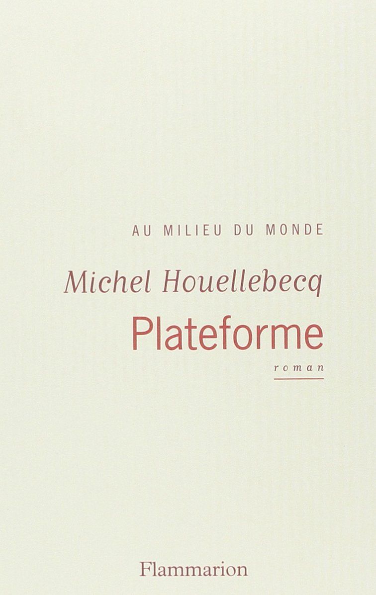 Plateforme Michel Houellebecq SensCritique