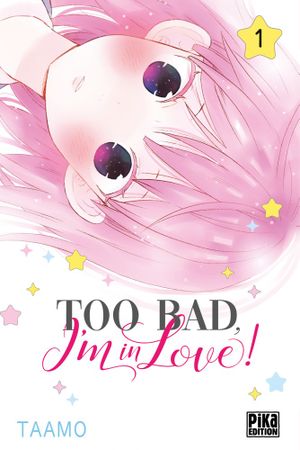 Too bad, I'm in Love! - Tome 1