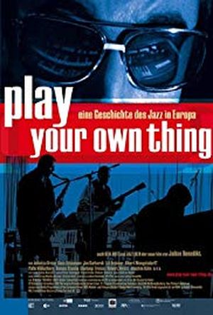 Play Your Own Thing : A Story of Jazz in Europe