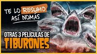 Te Lo Resumo | Otras 3 Películas de Tiburones Así Nomás