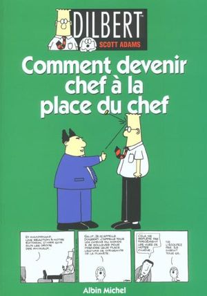 Dilbert 2 - Comment devenir chef à la place du chef