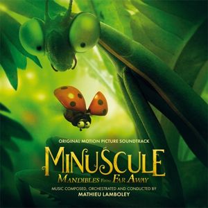 Minuscule: Mandibles from far Away (OST)