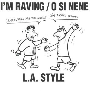 I'm Raving / O Si Nene (Single)