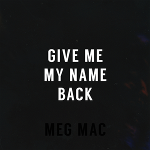 Give Me My Name Back (Single)