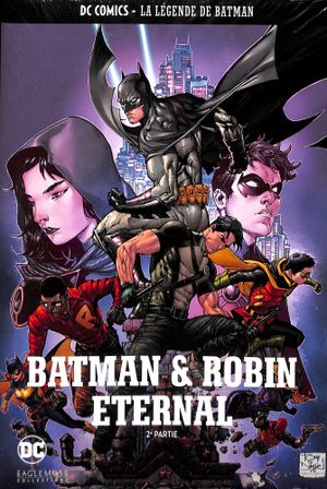 Batman & Robin : Eternal (2ème partie) - DC Comics : La Légende de Batman, hors série 6