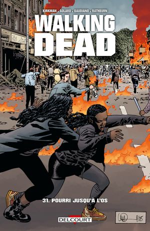 Pourri jusqu'à l'os – Walking Dead, tome 31