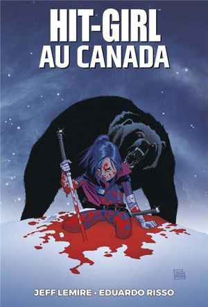 Hit-Girl au Canada - Hit-Girl, tome 2