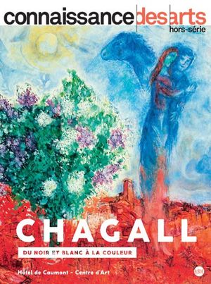 Connaissance des arts/ Hors-série/ N°838/ Chagall - Du Noir et Blanc à la Couleur.