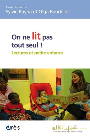 On ne lit pas tout seul! : lectures et petite enfance