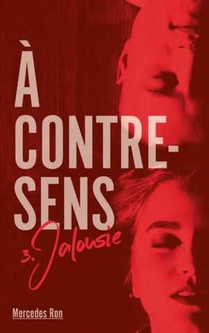 A Contre-Sens - Tome 3 : Jalousie