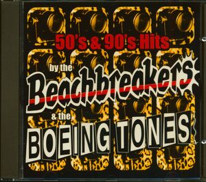 50’s & 90’s Hits by the Beachbreakers & The Boeingtones