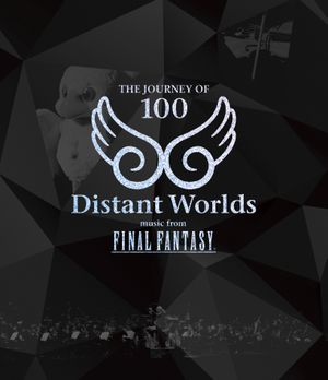 Distant Worlds: Music From FINAL FANTASY THE JOURNEY OF 100 (Live)