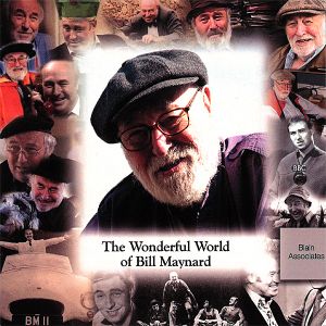 The Wonderful World of Bill Maynard