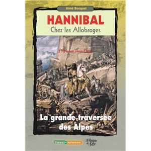 Hannibal chez les Allobroges : la grande traversée des Alpes