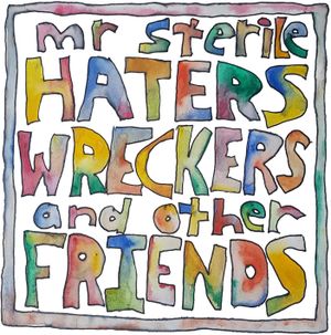 Haters, Wreckers and Other Friends