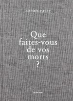 Couverture Que faites-vous de vos morts ? Couverture Que faites-vous de vos morts ?