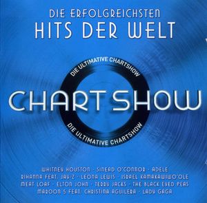 Die ultimative Chart Show: Die erfolgreichsten Hits der Welt