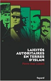 Couverture Laicités autoritaires en terres d'Islam Couverture Laicités autoritaires en terres d'Islam